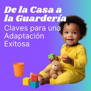 De la Casa a la Guardería: Claves para una Adaptación Exitosa